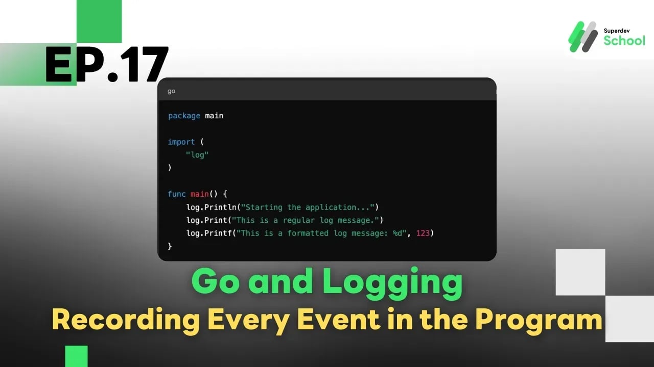 Ep.17 Go and Logging - Recording Every Event in the Program